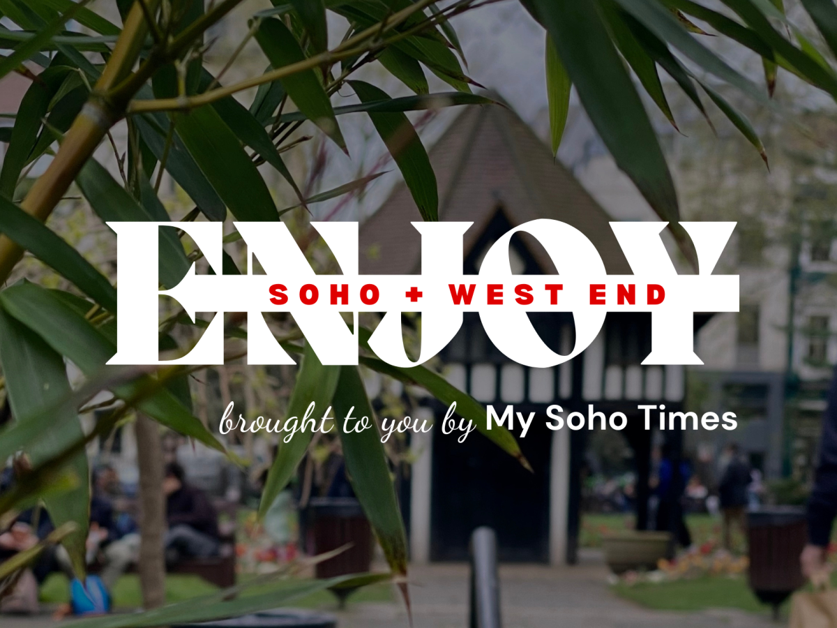 ENJOY SOHO + WEST END: the new monthly newsletter with Exclusive Offers! | My Soho Times